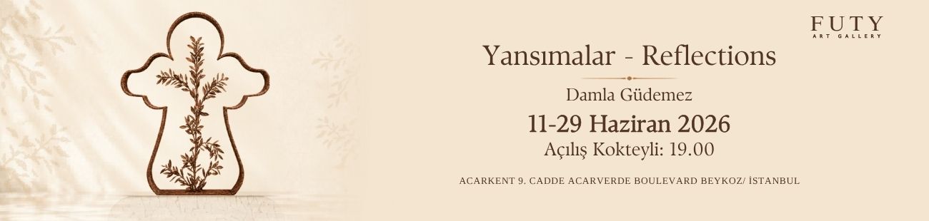 Damla Güdemez "Yansımalar - Reflections"